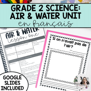This French grade 2 science unit on air and water in the environment is perfect for anyone who teaches in Ontario. It includes lesson plans, assessments, worksheets, science centres and more.