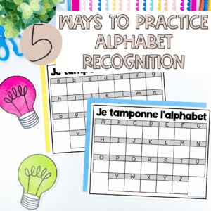 How to practice the alphabet in Kindergarten French Immersion