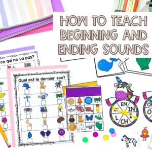 How to teach beginning sounds and ending sounds in French