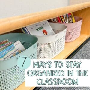 How to stay organized in the classroom